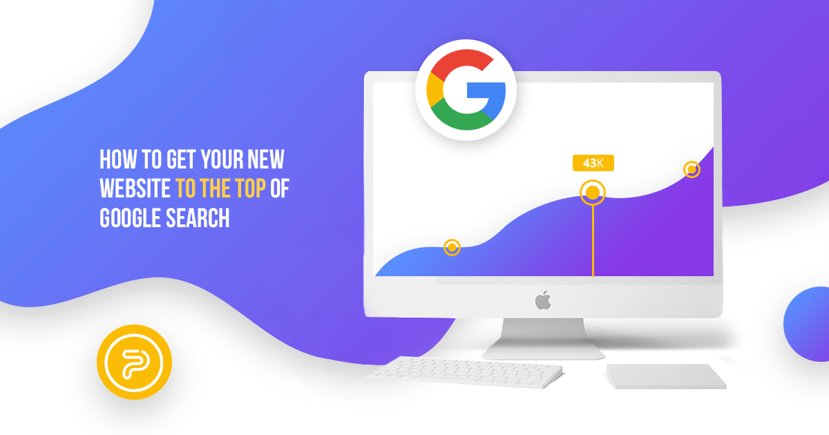 How to get your new website to the top of Google search