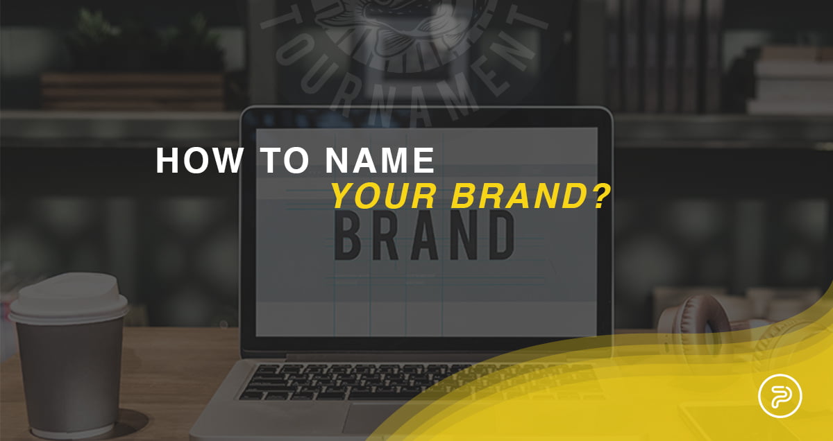 how-to-name-your-brand-and-how-to-do-it-right