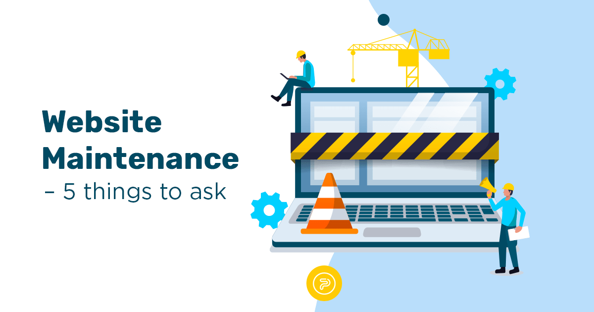 Website Maintenance 5 things to ask